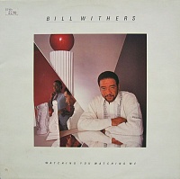 Bill Withers ‎– Watching You Watching Me