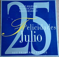 Julio Iglesias ‎– Felicidades Julio - Veinticinco Aniversario - Sus Primeros Éxitos