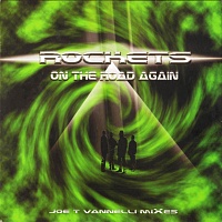 Rockets ‎– On The Road Again (Joe T. Vannelli Mixes)