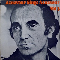 Charles Aznavour ‎– Aznavour Sings Aznavour Vol. 3