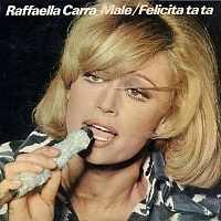 Raffaella Carrà ‎– Male / Felicita Ta Ta
