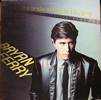 Bryan Ferry ‎– The Bride Stripped Bare