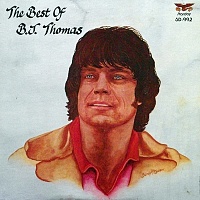 B.J. Thomas ‎– The Best Of B.J. Thomas