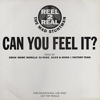 Reel 2 RealThe Mad Stuntman ‎– Can You Feel It
