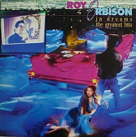 Roy Orbison ‎– In Dreams: The Greatest Hits