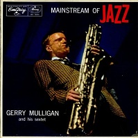 Gerry Mulligan And His Sextet ‎– Mainstream Of Jazz