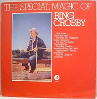 Bing Crosby ‎– The Special Magic Of Bing Crosby